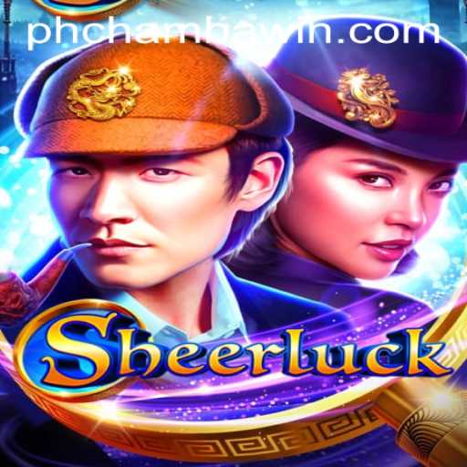 Explore the Excitement of Sheerluck: A Game Masterpiece from CHAMBAWIN.COM